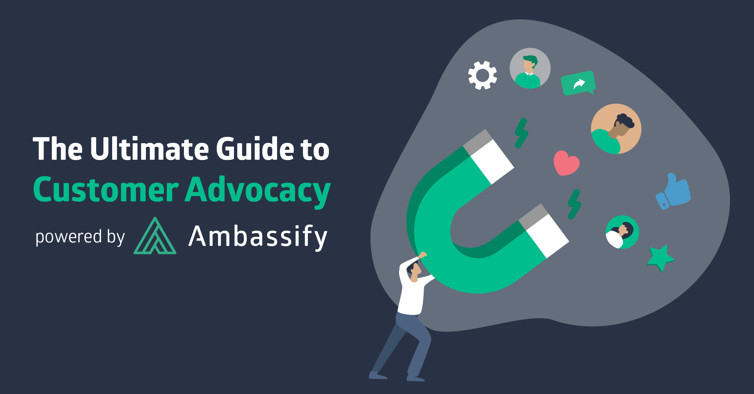 Feature image about Customer Advocacy - How to Uncover, Nurture, and Leverage Brand Advocates